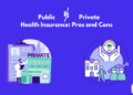 Private vs Public Health Insurance: Pros and Cons Explained