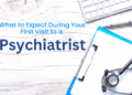 What to Expect During Your First Visit to a Psychiatrist - Inspiron