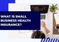 What is Small Biz Health Insurance? | Association Health Plans