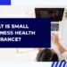 What is Small Biz Health Insurance? | Association Health Plans